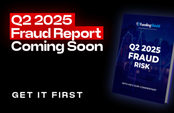 FundingShield Q2 – 2025 – Fraud Analytics With Commentary From FundingShield’s CEO Ike Suri