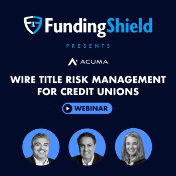 ACUMA Inside Track webinar, sponsored by FundingShield. Wire & Title Fraud in 2025: Fraudsters & Cyber threats, Proven Defenses, and Why Risk Leaders Must Act Now
